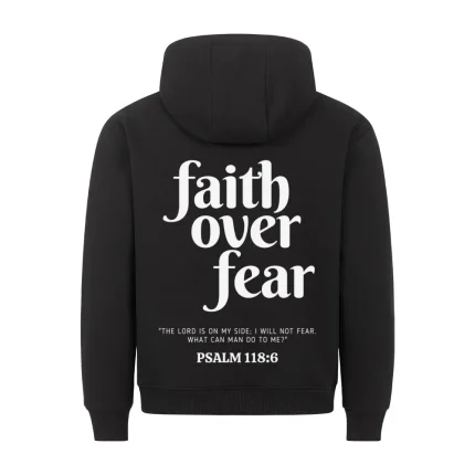 Faith Over Fear PSALM 118: 6 Hoodie Back Print