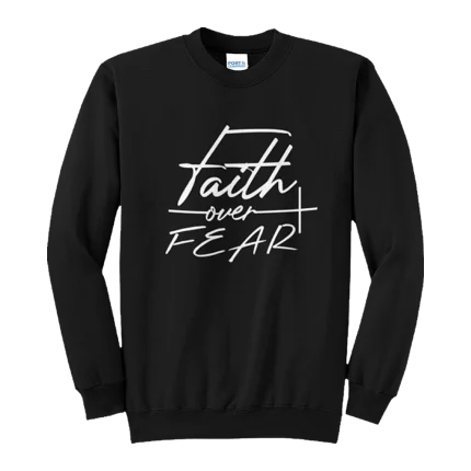 Faith Over Fear Sweatshirt Black