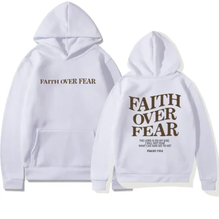 Faith Over Fear White Hoodie