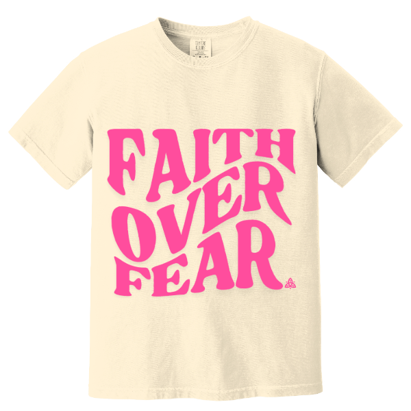 Faith Over Fear Pink T-Shirt Faith Over Fear Pink T-Shirt